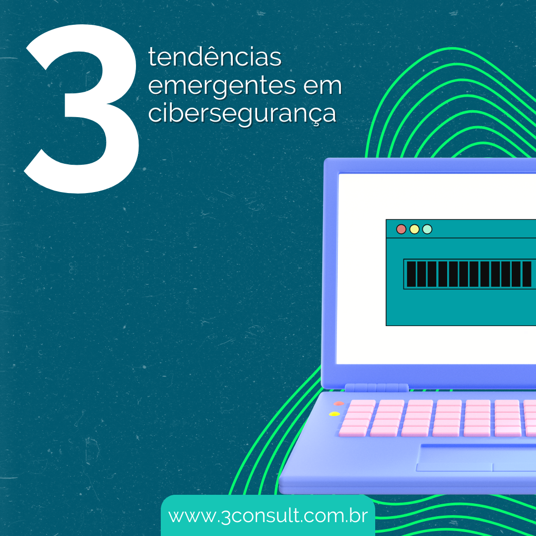 Read more about the article 3 Tendências Emergentes em Cibersegurança