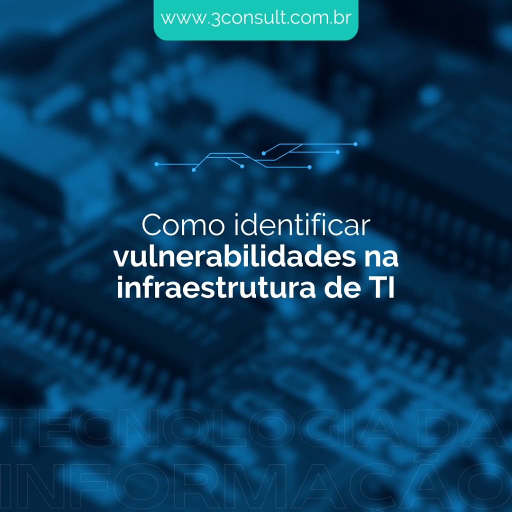 Como identificar vulnerabilidades na infraestrutura de TI
