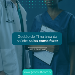 Read more about the article Gestão de TI na área da saúde: saiba como fazer