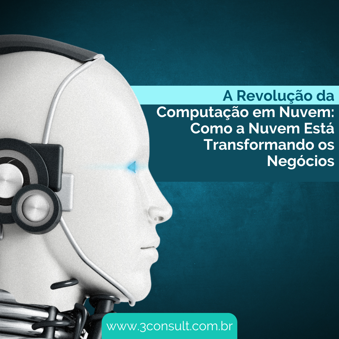 You are currently viewing A Revolução da Computação em Nuvem: Como a Nuvem Está Transformando os Negócios